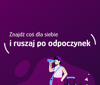 Znajdź coś dla siebie i ruszaj po odpoczynek